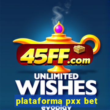 plataforma pxx bet
